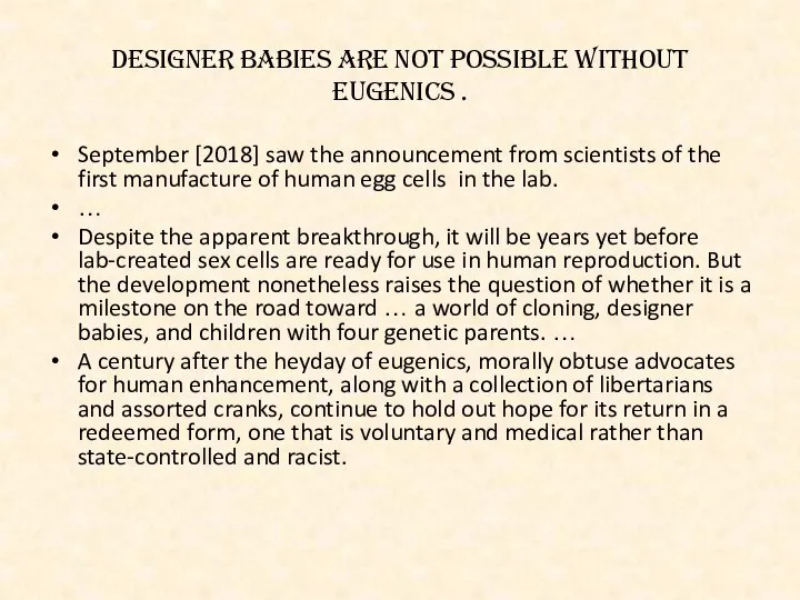 DESIGNER BABIES ARE NOT POSSIBLE WITHOUT EUGENICS . September [2018] saw the