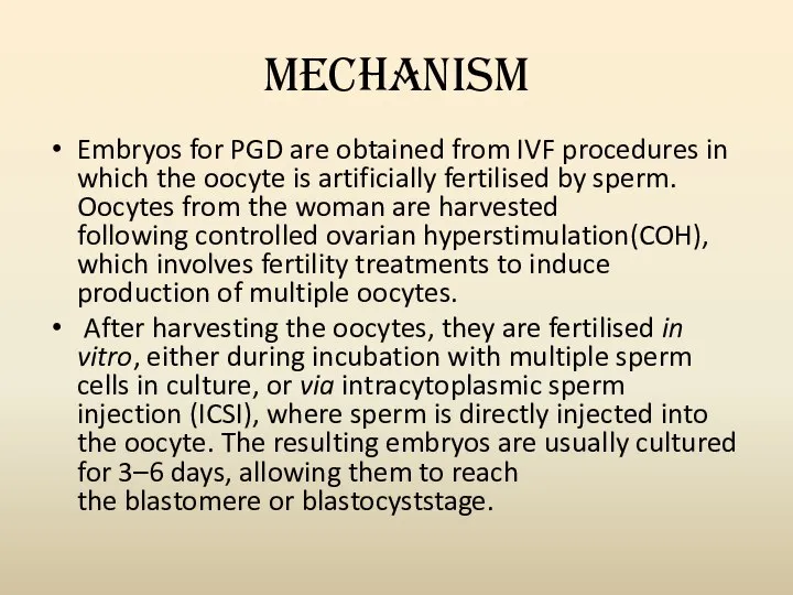 MECHANISM Embryos for PGD are obtained from IVF procedures in which the