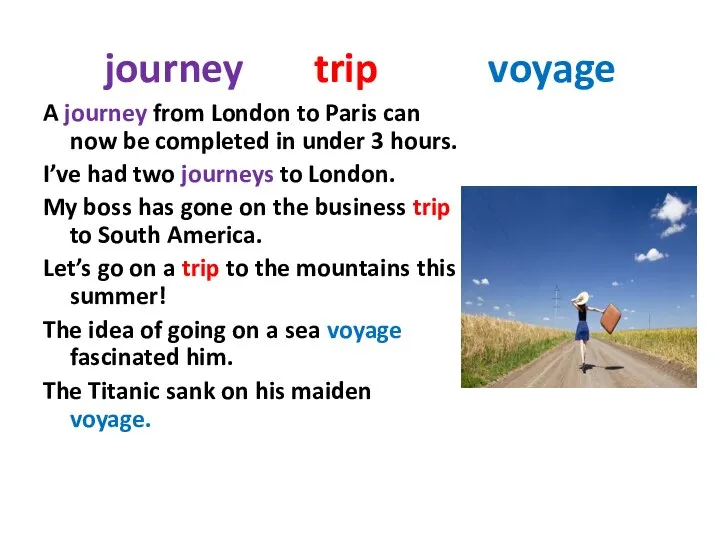 journey trip voyage A journey from London to Paris can now be