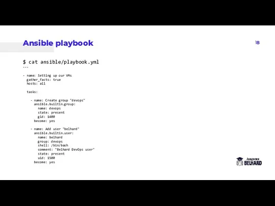 18 Ansible playbook $ cat ansible/playbook.yml --- - name: Setting up our