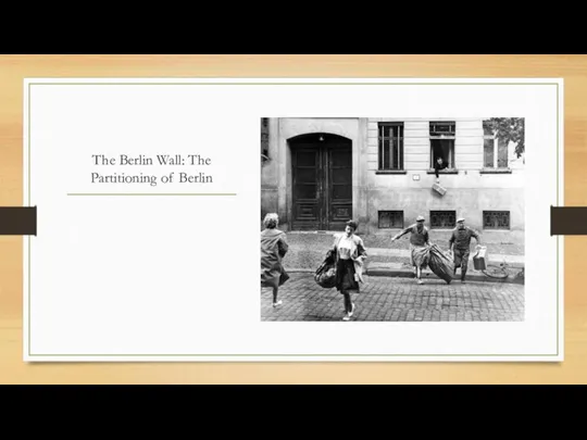 The Berlin Wall: The Partitioning of Berlin