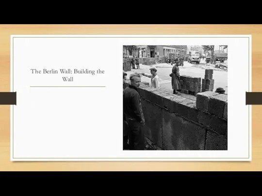 The Berlin Wall: Building the Wall
