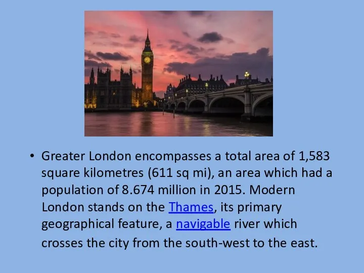 Greater London encompasses a total area of 1,583 square kilometres (611 sq