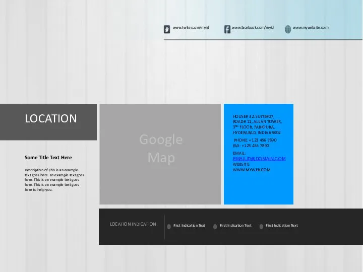 www.twiter.com/myid www.facebook.com/myid www.mywebsite.com LOCATION LOCATION INDICATION: First Indication Text Some Title Text