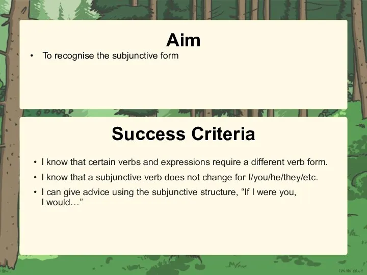 Success Criteria Aim To recognise the subjunctive form I know that certain