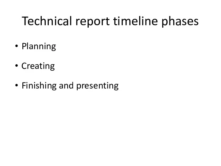 Technical report timeline phases Planning Creating Finishing and presenting