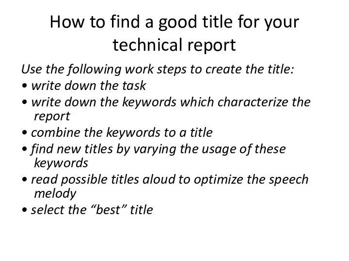 How to find a good title for your technical report Use the