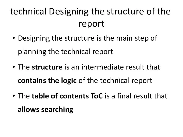 Designing the structure of the technical report Designing the structure is the