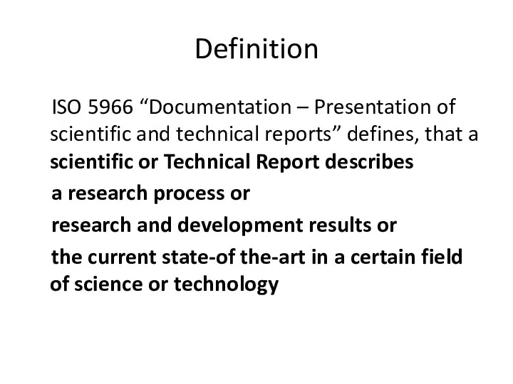 Definition ISO 5966 “Documentation – Presentation of scientific and technical reports” defines,