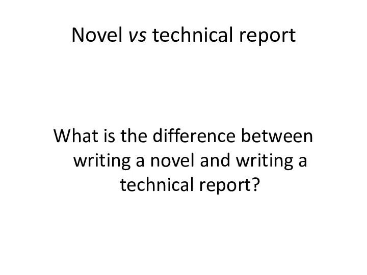 Novel vs technical report What is the difference between writing a novel