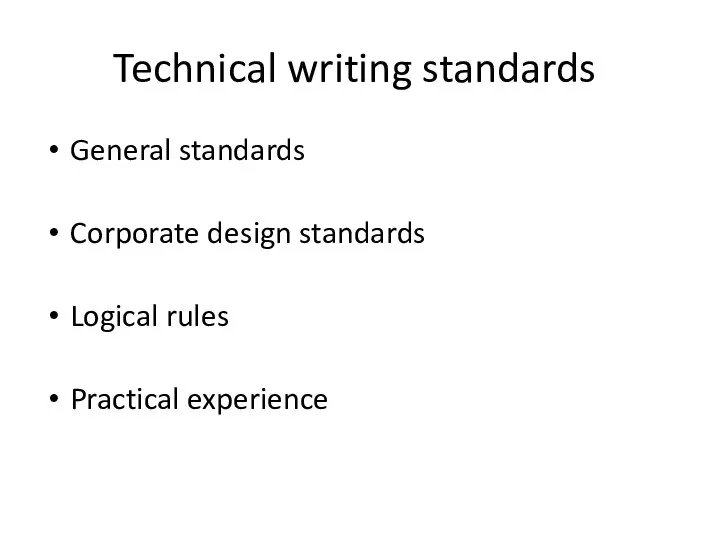 Technical writing standards General standards Corporate design standards Logical rules Practical experience