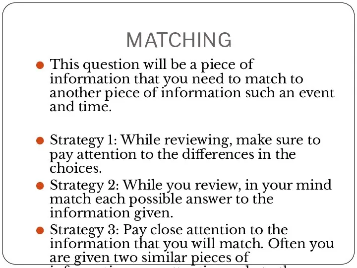 MATCHING This question will be a piece of information that you need