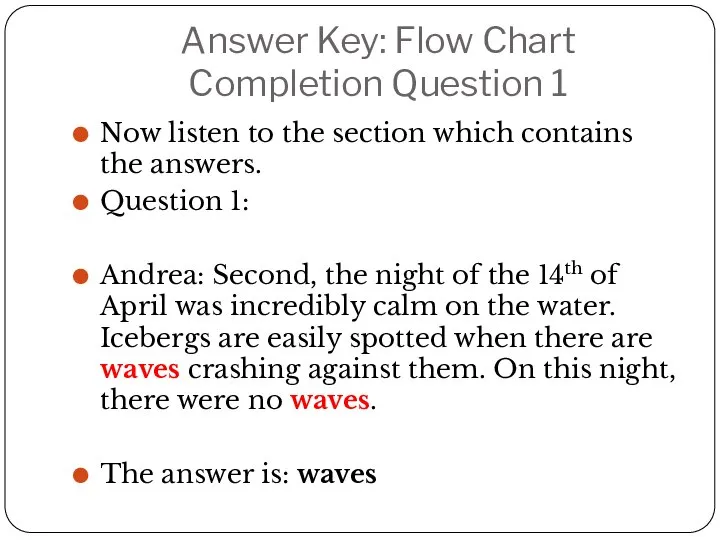 Answer Key: Flow Chart Completion Question 1 Now listen to the section