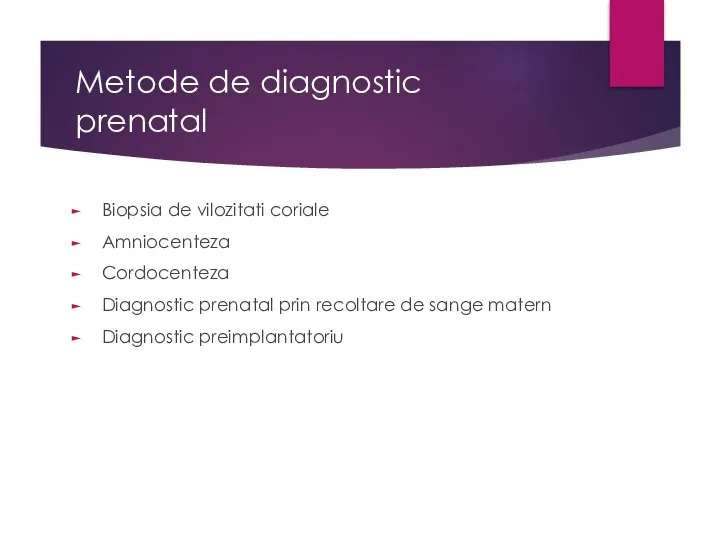 Metode de diagnostic prenatal Biopsia de vilozitati coriale Amniocenteza Cordocenteza Diagnostic prenatal