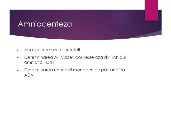 Amniocenteza Analiza cromozomilor fetali Determinarea AFP/acetilcolinesteraza din lichidul amniotic - DTN Determinarea