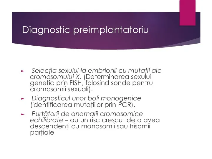 Diagnostic preimplantatoriu Selecţia sexului la embrionii cu mutaţii ale cromosomului X. (Determinarea