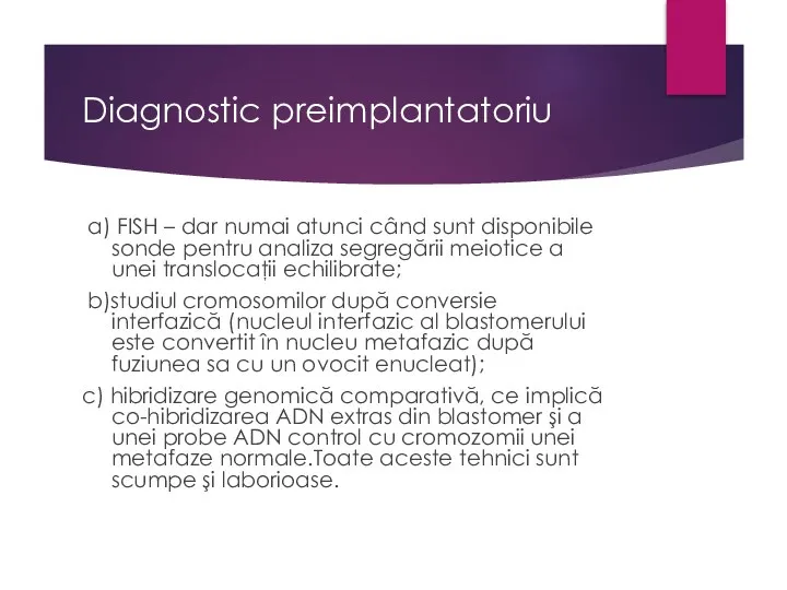 Diagnostic preimplantatoriu a) FISH – dar numai atunci când sunt disponibile sonde