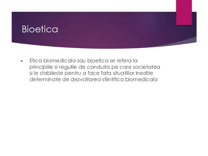 Bioetica Etica biomedicala sau bioetica se refera la principiile si regulile de