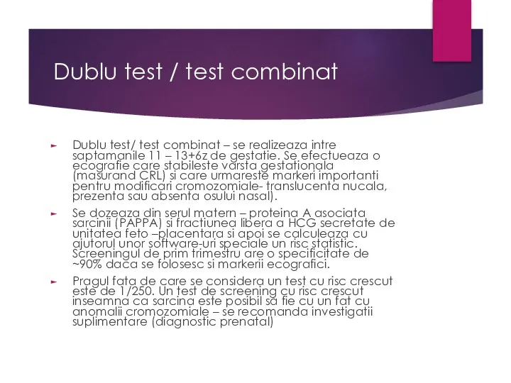 Dublu test / test combinat Dublu test/ test combinat – se realizeaza