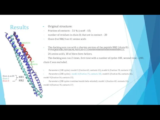 Results Original structure: Fraction of contacts – 51 % (cutoff – 5Å)