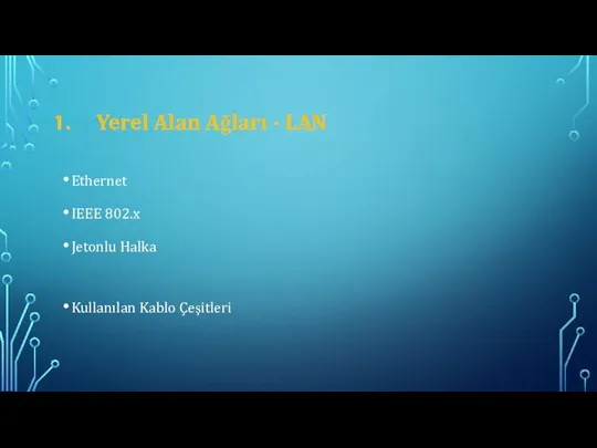 Yerel Alan Ağları - LAN Ethernet IEEE 802.x Jetonlu Halka Kullanılan Kablo Çeşitleri