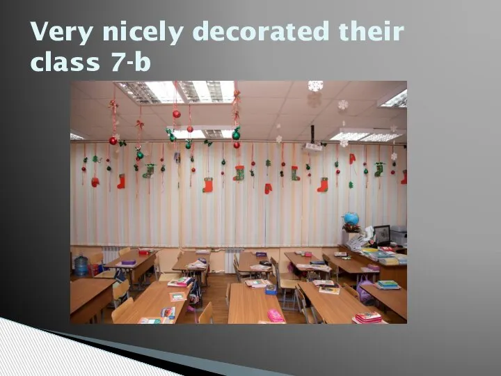 Very nicely decorated their class 7-b