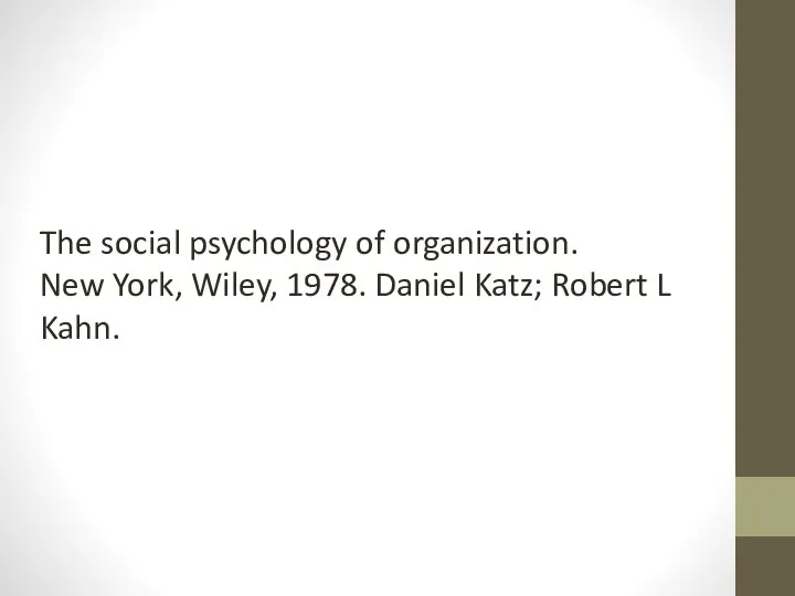 The social psychology of organization. New York, Wiley, 1978. Daniel Katz; Robert L Kahn.