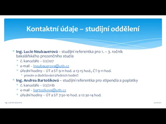 Ing. Lucie Neubauerová – studijní referentka pro 1. – 3. ročník bakalářského