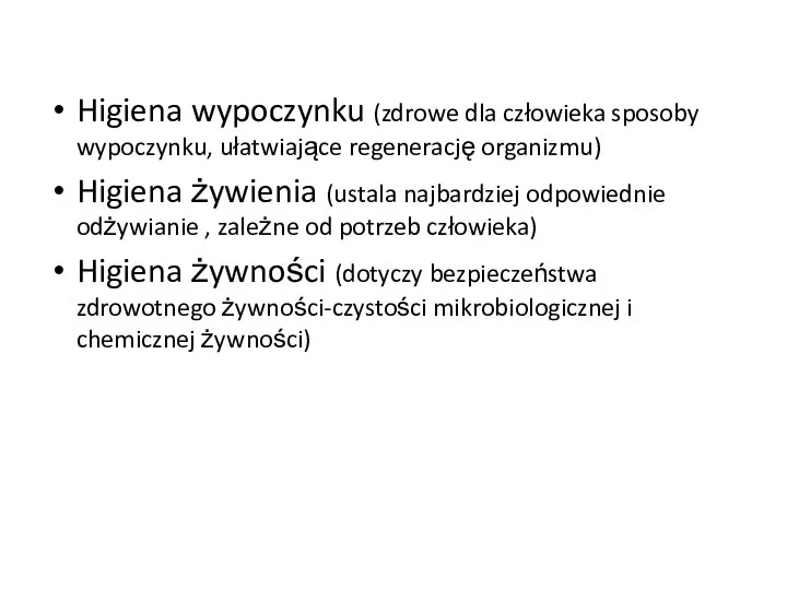 Higiena wypoczynku (zdrowe dla człowieka sposoby wypoczynku, ułatwiające regenerację organizmu) Higiena żywienia