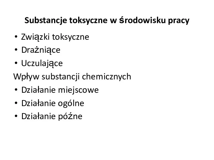 Substancje toksyczne w środowisku pracy Związki toksyczne Drażniące Uczulające Wpływ substancji chemicznych