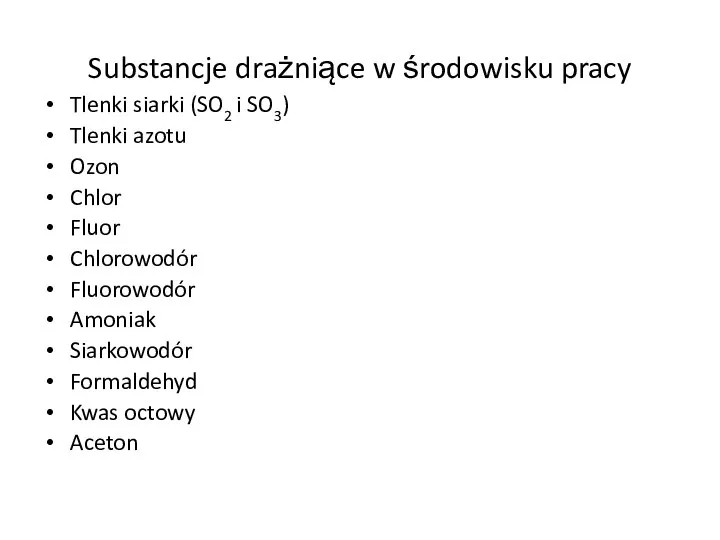 Substancje drażniące w środowisku pracy Tlenki siarki (SO2 i SO3) Tlenki azotu