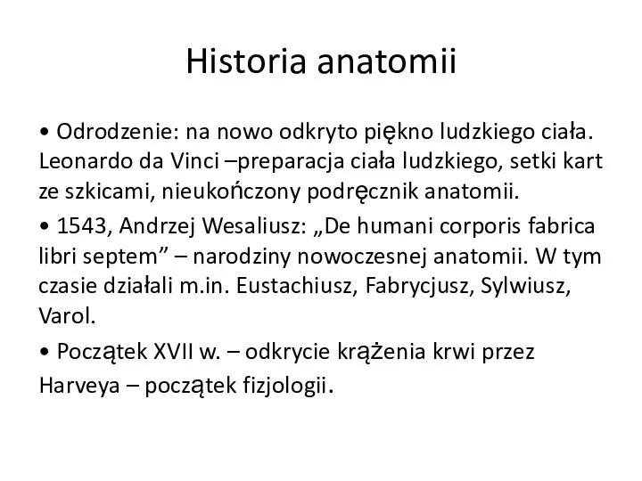 Historia anatomii • Odrodzenie: na nowo odkryto piękno ludzkiego ciała. Leonardo da