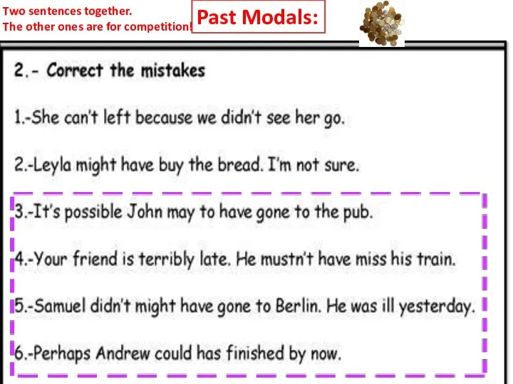 Past Modals: Two sentences together. The other ones are for competition!