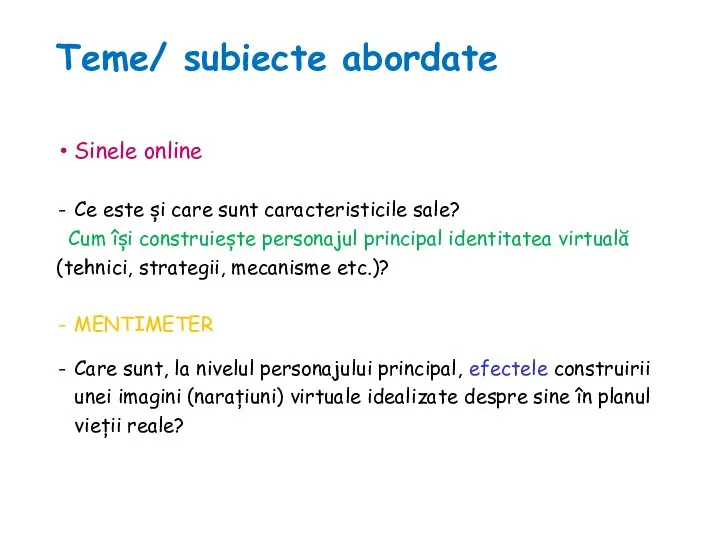 Teme/ subiecte abordate Sinele online Ce este și care sunt caracteristicile sale?