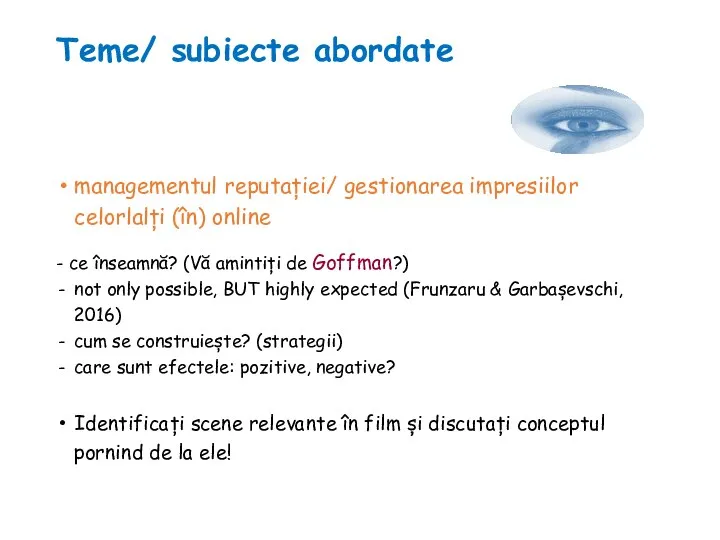 Teme/ subiecte abordate managementul reputației/ gestionarea impresiilor celorlalți (în) online - ce