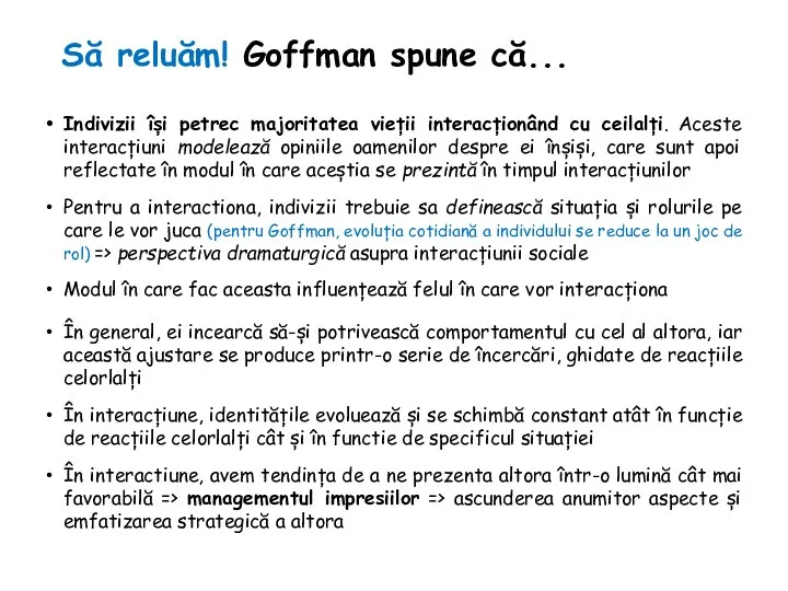 Să reluăm! Goffman spune că... Indivizii își petrec majoritatea vieții interacționând cu