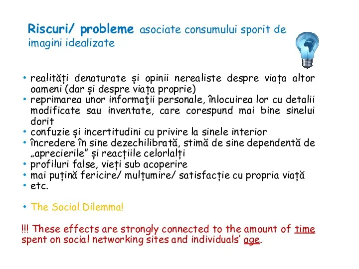 Riscuri/ probleme asociate consumului sporit de imagini idealizate realități denaturate și opinii