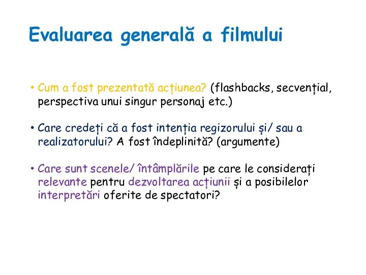 Evaluarea generală a filmului Cum a fost prezentată acțiunea? (flashbacks, secvențial, perspectiva