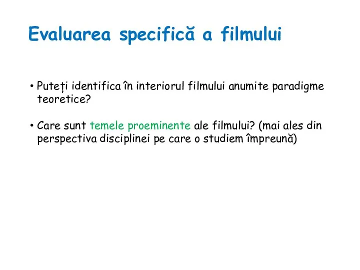 Evaluarea specifică a filmului Puteți identifica în interiorul filmului anumite paradigme teoretice?