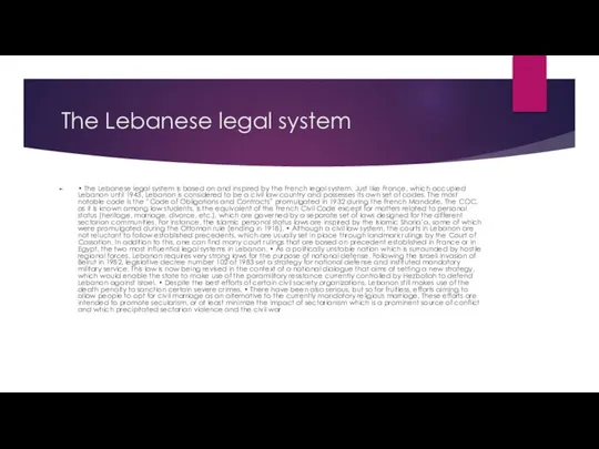 The Lebanese legal system • The Lebanese legal system is based on