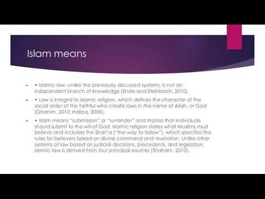 Islam means • Islamic law, unlike the previously discussed systems, is not