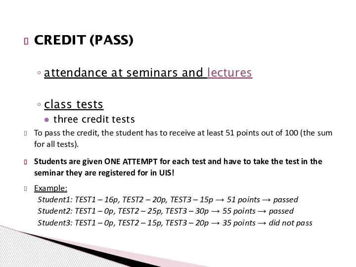 CREDIT (PASS) attendance at seminars and lectures class tests three credit tests