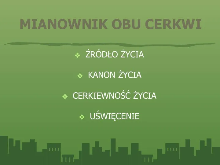 MIANOWNIK OBU CERKWI ŹRÓDŁO ŻYCIA KANON ŻYCIA CERKIEWNOŚĆ ŻYCIA UŚWIĘCENIE