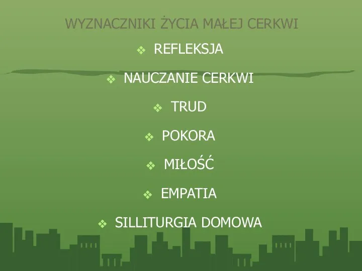 WYZNACZNIKI ŻYCIA MAŁEJ CERKWI REFLEKSJA NAUCZANIE CERKWI TRUD POKORA MIŁOŚĆ EMPATIA SILLITURGIA DOMOWA