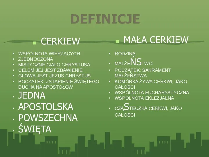 DEFINICJE CERKIEW WSPÓLNOTA WIERZĄCYCH ZJEDNOCZONA MISTYCZNE CIAŁO CHRYSTUSA CELEM JEJ JEST ZBAWIENIE