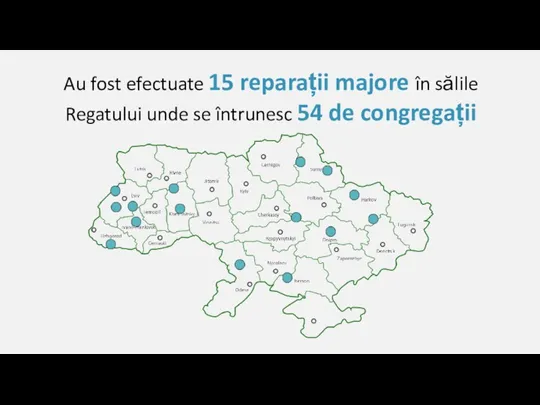 Au fost efectuate 15 reparații majore în sălile Regatului unde se întrunesc 54 de congregații