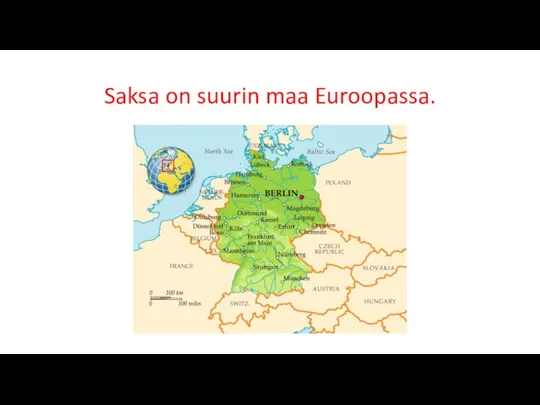 Saksa on suurin maa Euroopassa.