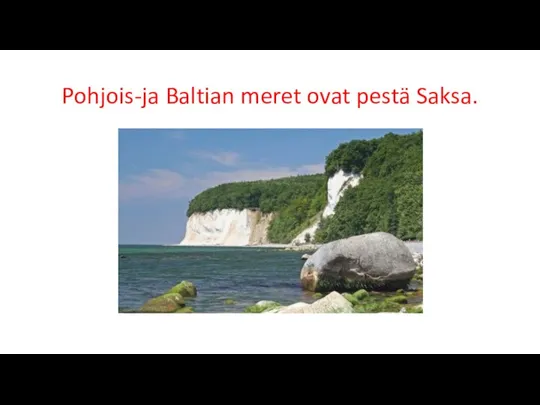 Pohjois-ja Baltian meret ovat pestä Saksa.