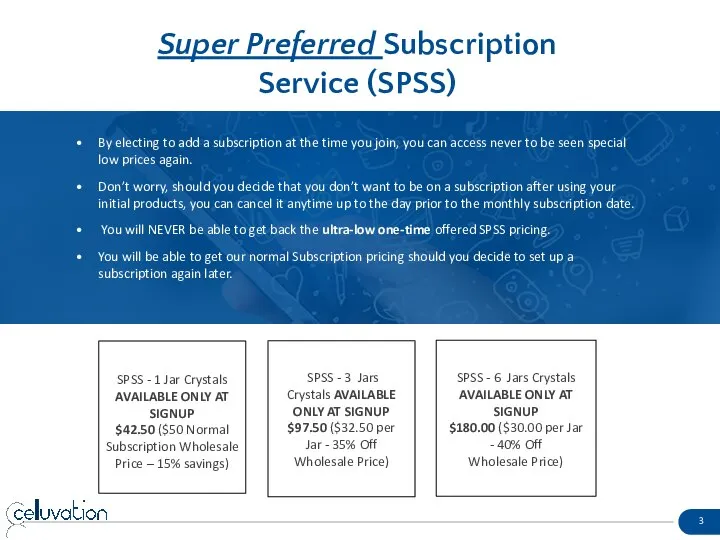 Super Preferred Subscription Service (SPSS) By electing to add a subscription at
