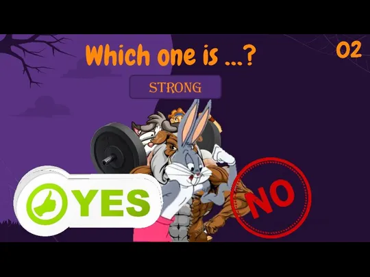 Which one is …? strong